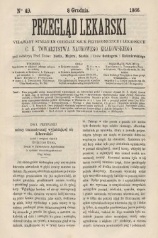 Przegląd Lekarski : wydawany staraniem Oddziału Nauk Przyrodniczych i Lekarskich C. K. Towarzystwa Naukowego Krakowskiego. 1866, nr 49