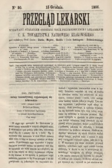 Przegląd Lekarski : wydawany staraniem Oddziału Nauk Przyrodniczych i Lekarskich C. K. Towarzystwa Naukowego Krakowskiego. 1866, nr 50