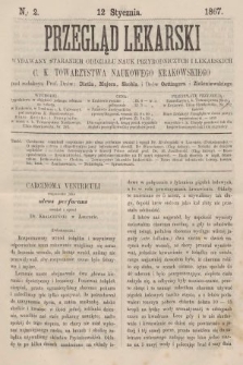 Przegląd Lekarski : wydawany staraniem Oddziału Nauk Przyrodniczych i Lekarskich C. K. Towarzystwa Naukowego Krakowskiego. 1867, nr 2