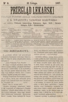 Przegląd Lekarski : wydawany staraniem Oddziału Nauk Przyrodniczych i Lekarskich C. K. Towarzystwa Naukowego Krakowskiego. 1867, nr 8