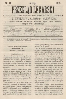 Przegląd Lekarski : wydawany staraniem Oddziału Nauk Przyrodniczych i Lekarskich C. K. Towarzystwa Naukowego Krakowskiego. 1867, nr 18