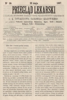 Przegląd Lekarski : wydawany staraniem Oddziału Nauk Przyrodniczych i Lekarskich C. K. Towarzystwa Naukowego Krakowskiego. 1867, nr 20