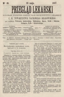 Przegląd Lekarski : wydawany staraniem Oddziału Nauk Przyrodniczych i Lekarskich C. K. Towarzystwa Naukowego Krakowskiego. 1867, nr 21