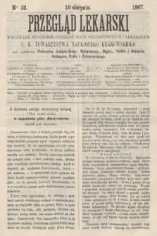 Przegląd Lekarski : wydawany staraniem Oddziału Nauk Przyrodniczych i Lekarskich C. K. Towarzystwa Naukowego Krakowskiego. 1867, nr 32