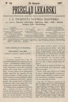 Przegląd Lekarski : wydawany staraniem Oddziału Nauk Przyrodniczych i Lekarskich C. K. Towarzystwa Naukowego Krakowskiego. 1867, nr 34