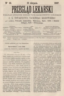 Przegląd Lekarski : wydawany staraniem Oddziału Nauk Przyrodniczych i Lekarskich C. K. Towarzystwa Naukowego Krakowskiego. 1867, nr 35