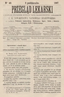 Przegląd Lekarski : wydawany staraniem Oddziału Nauk Przyrodniczych i Lekarskich C. K. Towarzystwa Naukowego Krakowskiego. 1867, nr 40