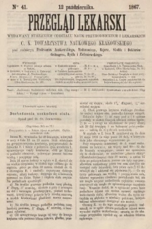 Przegląd Lekarski : wydawany staraniem Oddziału Nauk Przyrodniczych i Lekarskich C. K. Towarzystwa Naukowego Krakowskiego. 1867, nr 41