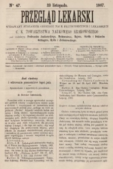 Przegląd Lekarski : wydawany staraniem Oddziału Nauk Przyrodniczych i Lekarskich C. K. Towarzystwa Naukowego Krakowskiego. 1867, nr 47