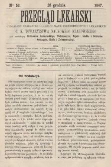 Przegląd Lekarski : wydawany staraniem Oddziału Nauk Przyrodniczych i Lekarskich C. K. Towarzystwa Naukowego Krakowskiego. 1867, nr 52