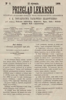Przegląd Lekarski : wydawany staraniem Oddziału Nauk Przyrodniczych i Lekarskich C. K. Towarzystwa Naukowego Krakowskiego. 1868, nr 2