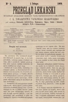 Przegląd Lekarski : wydawany staraniem Oddziału Nauk Przyrodniczych i Lekarskich C. K. Towarzystwa Naukowego Krakowskiego. 1868, nr 5