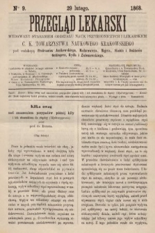 Przegląd Lekarski : wydawany staraniem Oddziału Nauk Przyrodniczych i Lekarskich C. K. Towarzystwa Naukowego Krakowskiego. 1868, nr 9