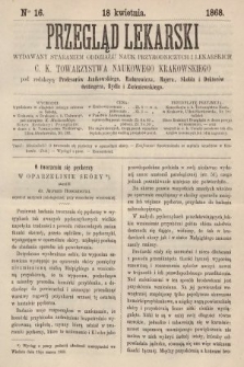 Przegląd Lekarski : wydawany staraniem Oddziału Nauk Przyrodniczych i Lekarskich C. K. Towarzystwa Naukowego Krakowskiego. 1868, nr 16