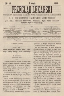 Przegląd Lekarski : wydawany staraniem Oddziału Nauk Przyrodniczych i Lekarskich C. K. Towarzystwa Naukowego Krakowskiego. 1868, nr 19