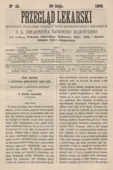 Przegląd Lekarski : wydawany staraniem Oddziału Nauk Przyrodniczych i Lekarskich C. K. Towarzystwa Naukowego Krakowskiego. 1868, nr 22