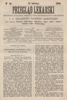 Przegląd Lekarski : wydawany staraniem Oddziału Nauk Przyrodniczych i Lekarskich C. K. Towarzystwa Naukowego Krakowskiego. 1868, nr 26