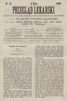 Przegląd Lekarski : wydawany staraniem Oddziału Nauk Przyrodniczych i Lekarskich C. K. Towarzystwa Naukowego Krakowskiego. 1868, nr 27