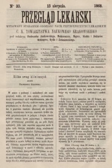 Przegląd Lekarski : wydawany staraniem Oddziału Nauk Przyrodniczych i Lekarskich C. K. Towarzystwa Naukowego Krakowskiego. 1868, nr 33