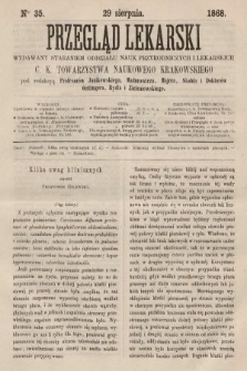 Przegląd Lekarski : wydawany staraniem Oddziału Nauk Przyrodniczych i Lekarskich C. K. Towarzystwa Naukowego Krakowskiego. 1868, nr 35