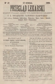 Przegląd Lekarski : wydawany staraniem Oddziału Nauk Przyrodniczych i Lekarskich C. K. Towarzystwa Naukowego Krakowskiego. 1868, nr 37