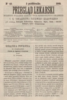 Przegląd Lekarski : wydawany staraniem Oddziału Nauk Przyrodniczych i Lekarskich C. K. Towarzystwa Naukowego Krakowskiego. 1868, nr 40