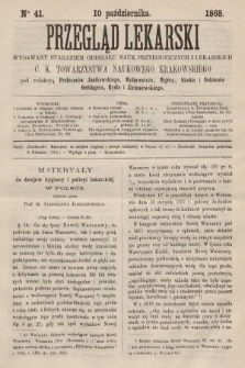 Przegląd Lekarski : wydawany staraniem Oddziału Nauk Przyrodniczych i Lekarskich C. K. Towarzystwa Naukowego Krakowskiego. 1868, nr 41