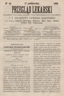 Przegląd Lekarski : wydawany staraniem Oddziału Nauk Przyrodniczych i Lekarskich C. K. Towarzystwa Naukowego Krakowskiego. 1868, nr 42