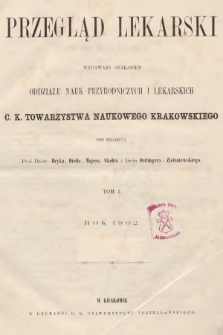 Przegląd Lekarski : wydawany staraniem Oddziału Nauk Przyrodniczych i Lekarskich C. K. Towarzystwa Naukowego Krakowskiego. 1862, spis rzeczy