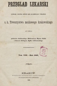 Przegląd Lekarski : wydawany staraniem Oddziału Nauk Przyrodniczych i Lekarskich C. K. Towarzystwa Naukowego Krakowskiego. 1869, spis rzeczy
