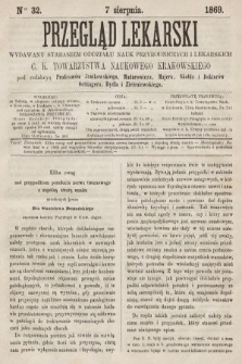 Przegląd Lekarski : wydawany staraniem Oddziału Nauk Przyrodniczych i Lekarskich C. K. Towarzystwa Naukowego Krakowskiego. 1869, nr 32