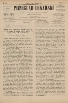 Przegląd Lekarski : organ Towarzystwa Lekarskiego Krakowskiego i Towarzystwa Lekarzy Galicyjskich we Lwowie. 1873, nr 10