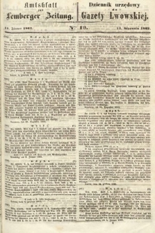 Amtsblatt zur Lemberger Zeitung = Dziennik Urzędowy do Gazety Lwowskiej. 1862, nr 10