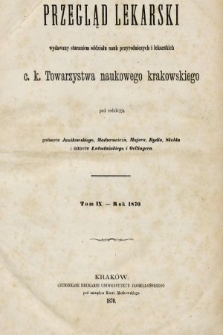 Przegląd Lekarski : wydawany staraniem Oddziału Nauk Przyrodniczych i Lekarskich C. K. Towarzystwa Naukowego Krakowskiego. 1870, spis rzeczy