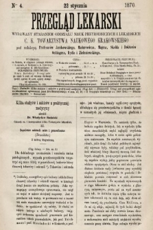 Przegląd Lekarski : wydawany staraniem Oddziału Nauk Przyrodniczych i Lekarskich C. K. Towarzystwa Naukowego Krakowskiego. 1870, nr 4