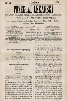 Przegląd Lekarski : wydawany staraniem Oddziału Nauk Przyrodniczych i Lekarskich C. K. Towarzystwa Naukowego Krakowskiego. 1870, nr 14