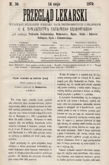 Przegląd Lekarski : wydawany staraniem Oddziału Nauk Przyrodniczych i Lekarskich C. K. Towarzystwa Naukowego Krakowskiego. 1870, nr 20