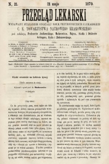 Przegląd Lekarski : wydawany staraniem Oddziału Nauk Przyrodniczych i Lekarskich C. K. Towarzystwa Naukowego Krakowskiego. 1870, nr 21