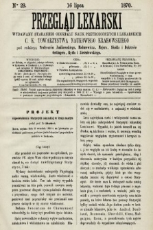 Przegląd Lekarski : wydawany staraniem Oddziału Nauk Przyrodniczych i Lekarskich C. K. Towarzystwa Naukowego Krakowskiego. 1870, nr 29