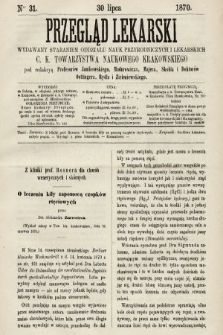 Przegląd Lekarski : wydawany staraniem Oddziału Nauk Przyrodniczych i Lekarskich C. K. Towarzystwa Naukowego Krakowskiego. 1870, nr 31