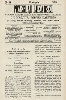 Przegląd Lekarski : wydawany staraniem Oddziału Nauk Przyrodniczych i Lekarskich C. K. Towarzystwa Naukowego Krakowskiego. 1870, nr 34