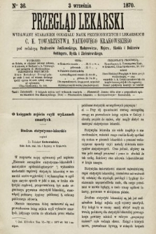 Przegląd Lekarski : wydawany staraniem Oddziału Nauk Przyrodniczych i Lekarskich C. K. Towarzystwa Naukowego Krakowskiego. 1870, nr 36