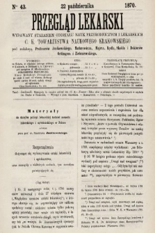 Przegląd Lekarski : wydawany staraniem Oddziału Nauk Przyrodniczych i Lekarskich C. K. Towarzystwa Naukowego Krakowskiego. 1870, nr 43