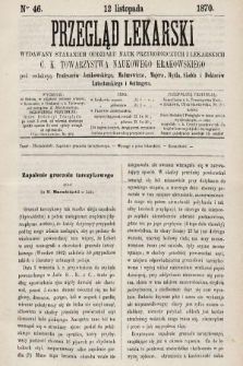 Przegląd Lekarski : wydawany staraniem Oddziału Nauk Przyrodniczych i Lekarskich C. K. Towarzystwa Naukowego Krakowskiego. 1870, nr 46