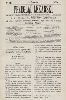 Przegląd Lekarski : wydawany staraniem Oddziału Nauk Przyrodniczych i Lekarskich C. K. Towarzystwa Naukowego Krakowskiego. 1870, nr 49