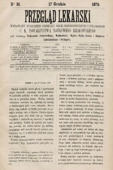 Przegląd Lekarski : wydawany staraniem Oddziału Nauk Przyrodniczych i Lekarskich C. K. Towarzystwa Naukowego Krakowskiego. 1870, nr 51