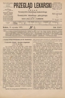 Przegląd Lekarski : organ Towarzystwa lekarskiego krakowskiego i Towarzystwa lekarskiego galicyjskiego. 1885, nr 5