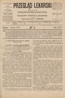 Przegląd Lekarski : organ Towarzystwa lekarskiego krakowskiego i Towarzystwa lekarskiego galicyjskiego. 1885, nr 6