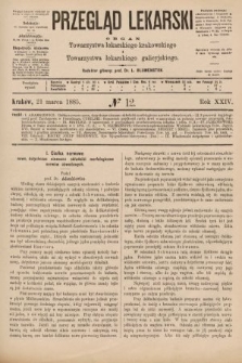 Przegląd Lekarski : organ Towarzystwa lekarskiego krakowskiego i Towarzystwa lekarskiego galicyjskiego. 1885, nr 12