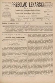 Przegląd Lekarski : organ Towarzystwa lekarskiego krakowskiego i Towarzystwa lekarskiego galicyjskiego. 1885, nr 14